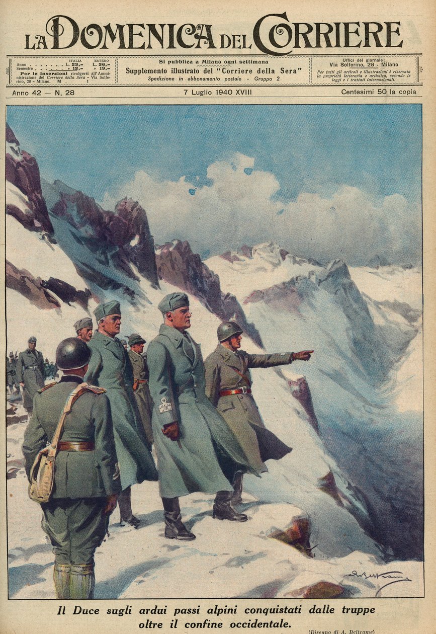 MUSSOLINI DANS LES ALPES - Benito MUSSOLINI surveille les passes alpines escarpées que ses troupes ont vaillamment conquises en juillet 1940 - Domenica del Corriere 1940 - Achille Beltrame - Achille Beltrame