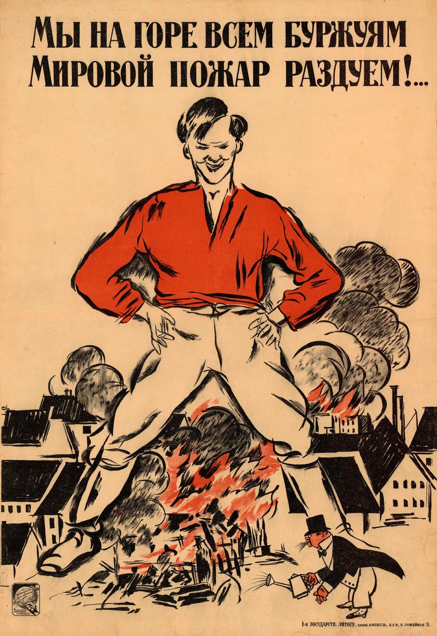 À la douleur de tous les bourgeois, nous attiserons une conflagration mondiale!, 1918 - Alexander Nikolaevich Zelensky