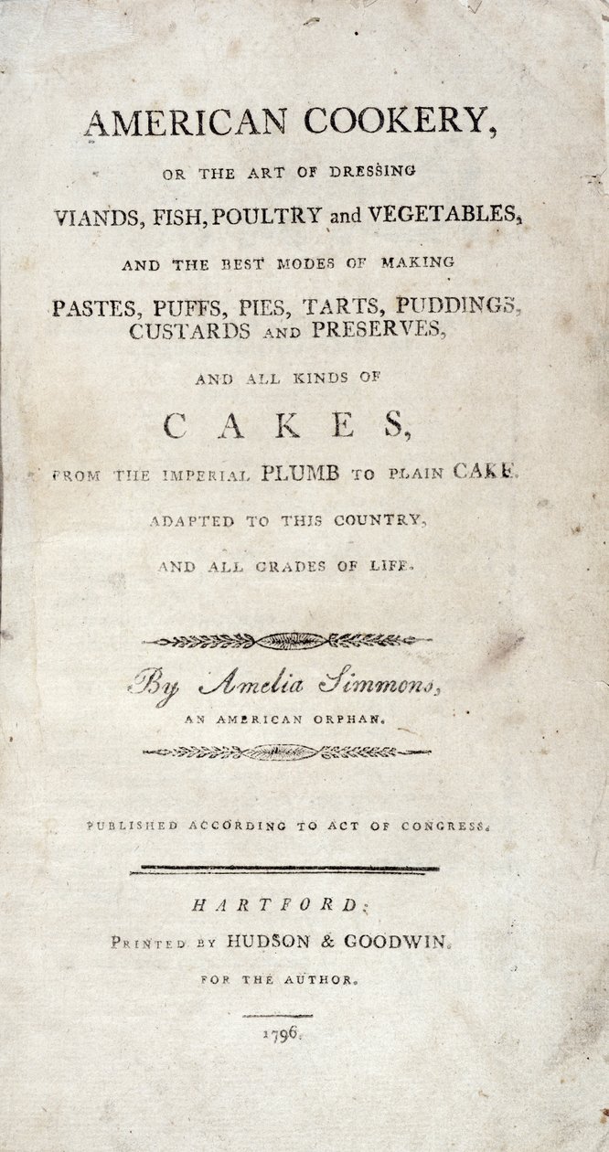 Page de titre de American Cookery, écrit par Amelia Simmons, publié par Hudson & Goodwin, 1796 - American School