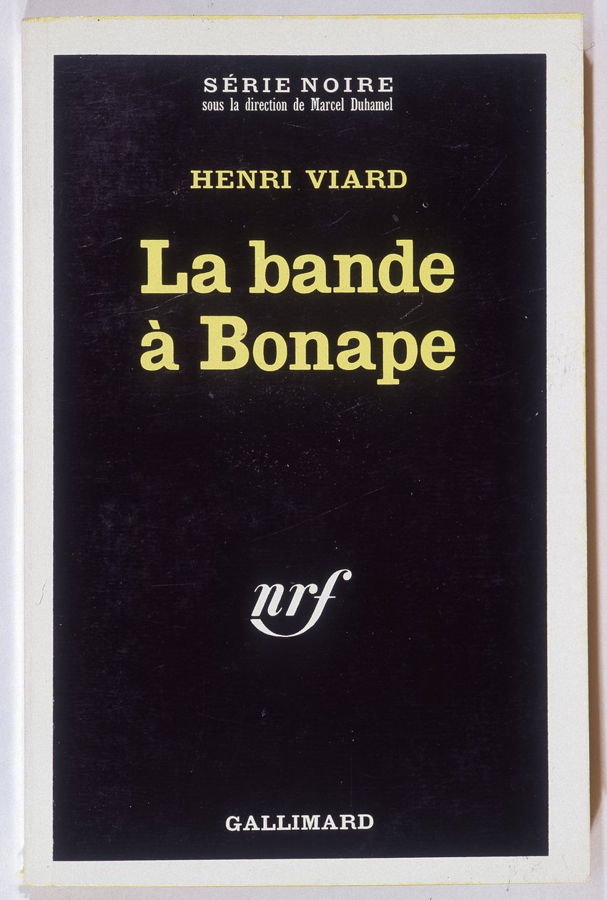 La bande à Bonape. Roman par Henri Viard, coll. Série Noire NRF, Gallimard - Anonymous Anonymous