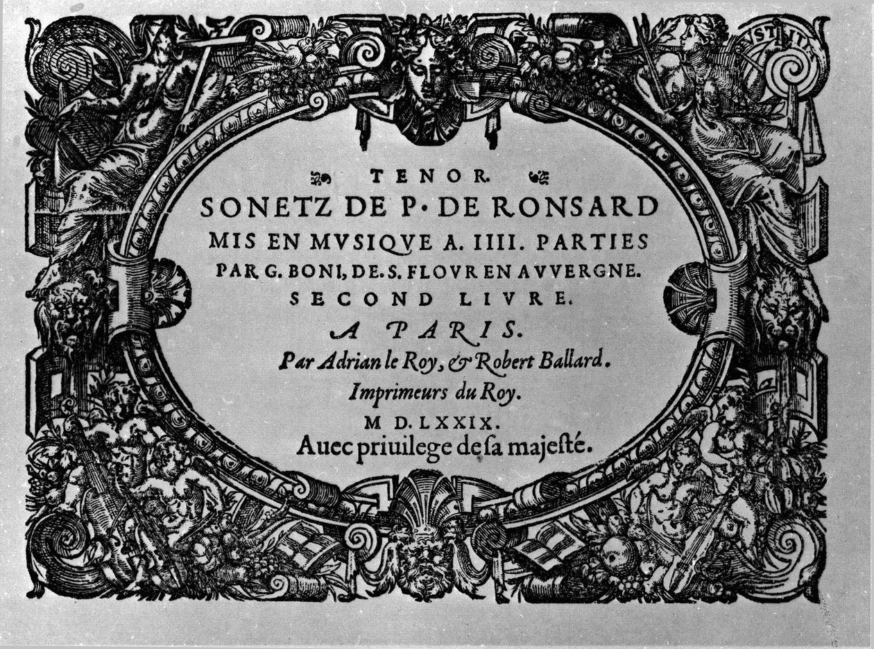 Deuxième volume des Sonnets du poète français Pierre de Ronsard (1524-1585) mis en musique par Guillaume Boni. Paris 1579 - Anonymous Anonymous