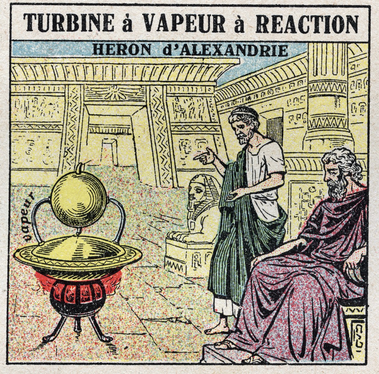 La machine à vapeur : une turbine à vapeur à réaction. Éolipyle inventée par le Grec Héron d