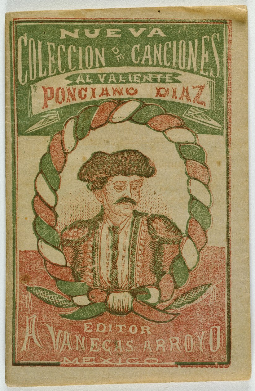 Un nouveau recueil de chansons pour le brave Ponciano Diaz (Nouveau recueil de chansons pour le brave Ponciano Diaz) - Antonio Vanegas Arroyo