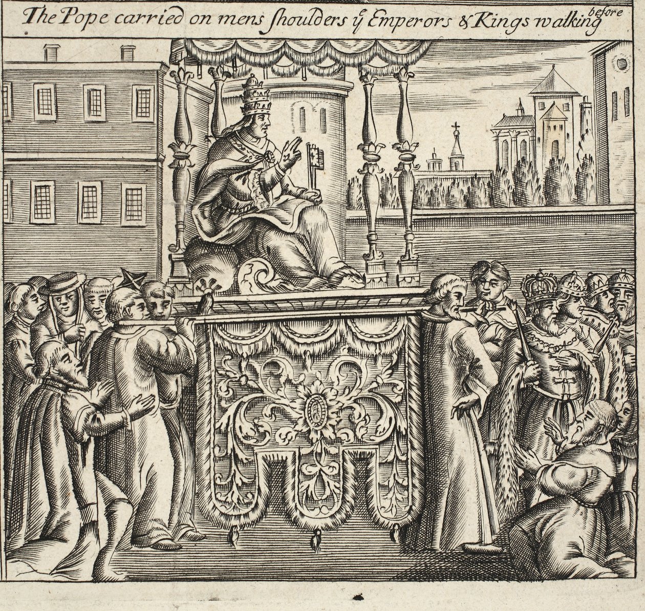 Le pape porté sur les épaules des hommes, les empereurs et les rois marchant devant, illustration des Actes et Monuments de John Foxe, neuvième édition, pub. 1684 - English School