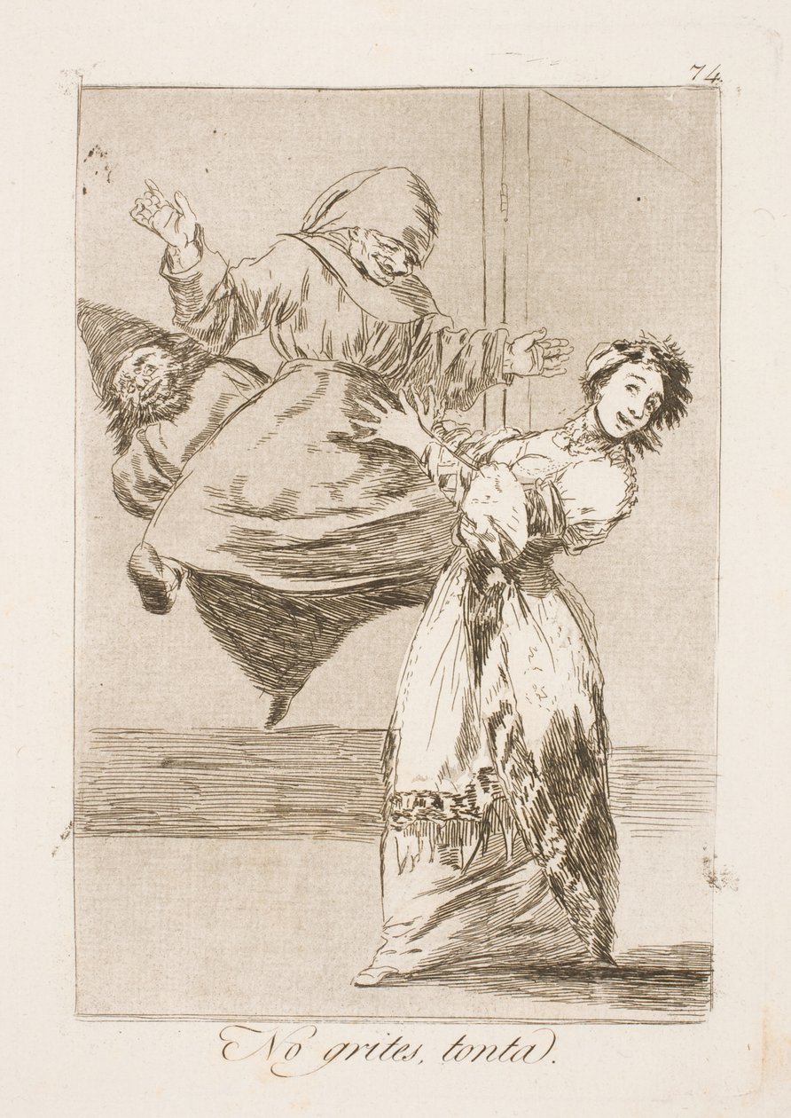 Arrête de crier, imbécile! - Francisco de Goya