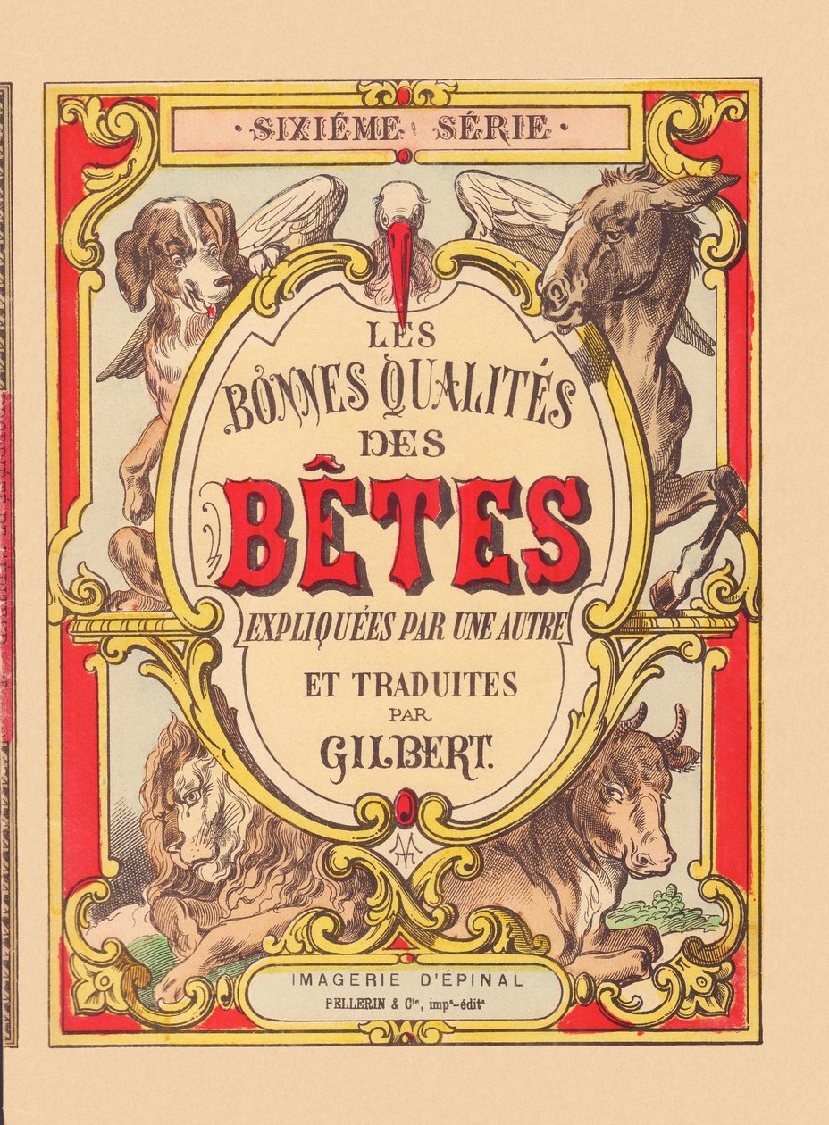 Couverture de "Les bonnes qualités des animaux", vers 1900 - French School