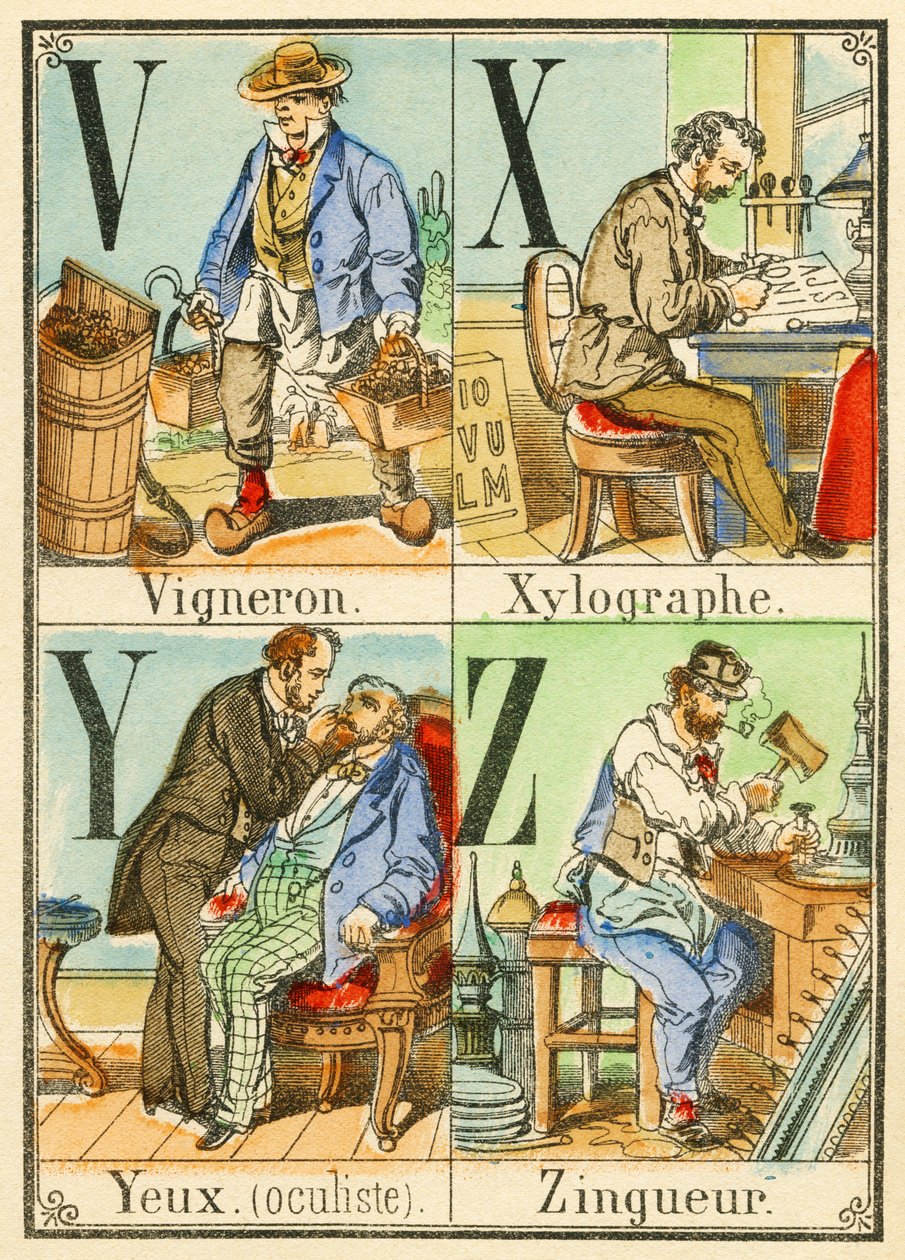 V X Y Z: Vigneron, Xylographe, Yeux (oculiste), Zingueur - French School