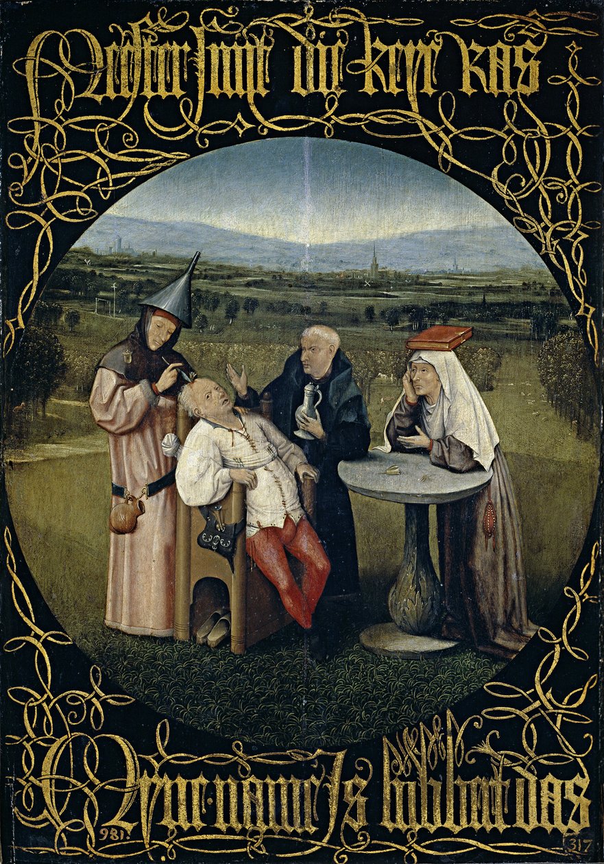 La Cure de la folie Extraction de la pierre de folie, entre 1488 et 1516 - Hieronymus Bosch