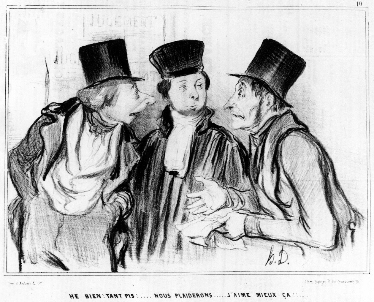 Eh bien. Peu importe ! nous plaiderons... je préfère ça !..., caricature par Honoré Daumier (1808-1879). Charivari - Honoré Daumier