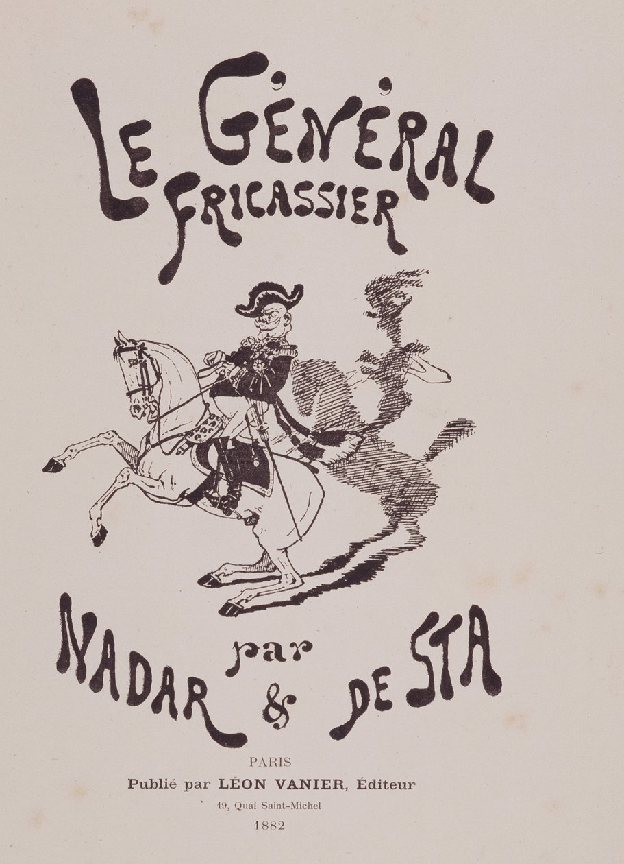 Livre "le général fricassier" par Gaspard Felix Tournachon dit Felix Nadar et Henri De Sta. Éditeur Léon Vanier - Nadar