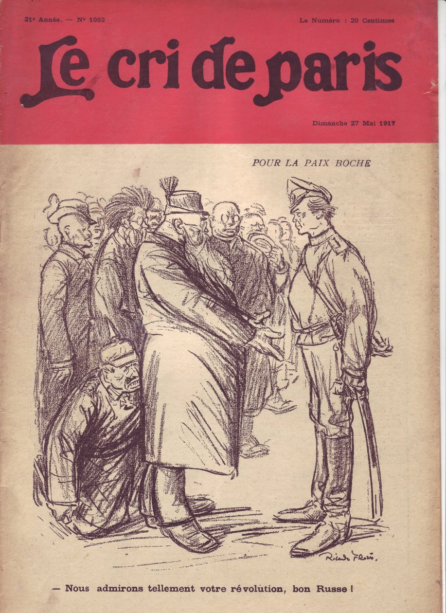 Illustration de Ricardo Flores pour la couverture de Le Cri de Paris, 27/05/17 - Pour la paix boche "Nous admirons tellement votre révolution, bon russe" - Guerre de 14-18, Russie, Allemagne Prusse, Révolution russe de 1917, Paix, Kops - Soldats, Civils - Ricardo Flores