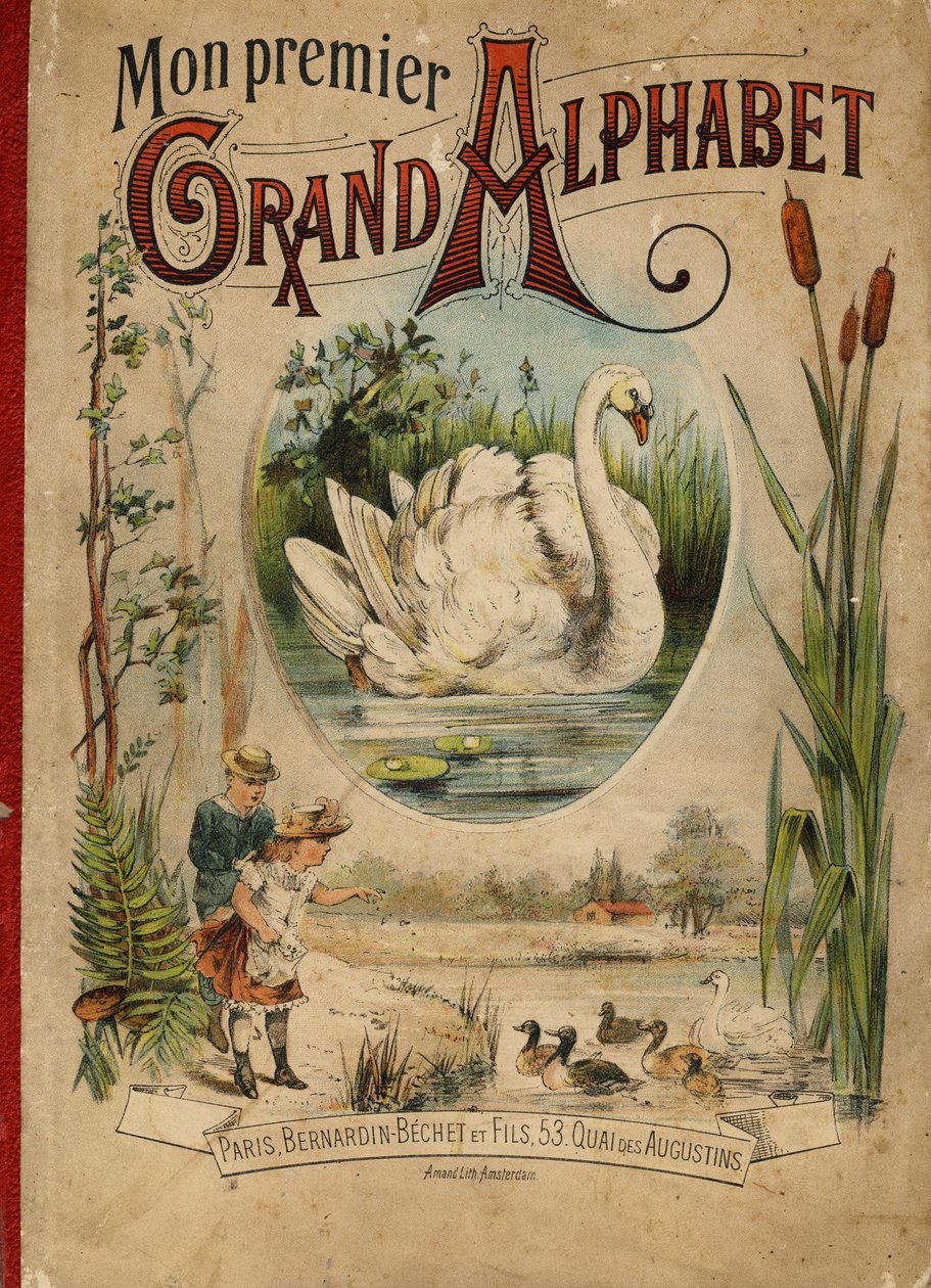 Cygne. Couverture du livre "Mon premier Grand Alphabet". Édition Bernardin-Bechet, Paris, vers 1890. Illustrations par A. des Lilleuls. Pas de page, 46 pages. Dim : 31x22 cm. - Unbekannt