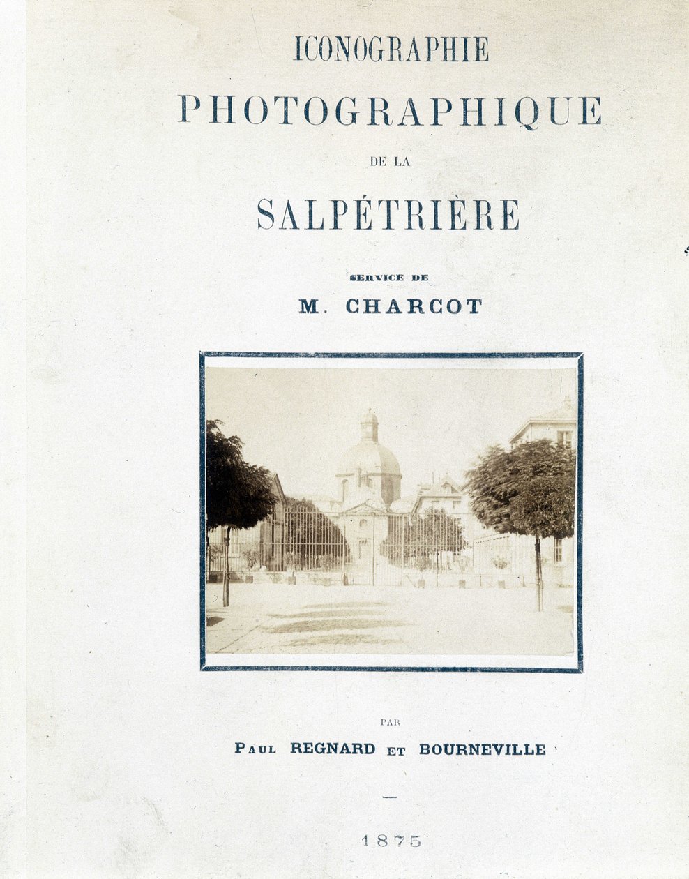 Hôpital de la Salpêtrière, Couverture « Iconographie photographique de la Salpêtrière : service de M. Charcot » par Paul Regnard et Bourneville - Unknown artist