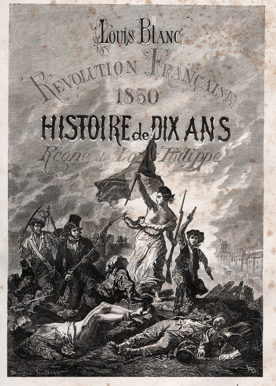 Louis Blanc - Révolution française de 1830 Histoire de dix ans - règne de Louis-Philippe (Delacroix, Eugène - La Liberté guidant le peuple) - Unknown artist