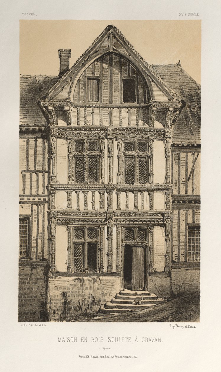 Architecture Pittoresque ou Monuments des XVeme et XVIeme Siecles: Chateaux De France des XV et XVI Siecles: Pl. 25, Maison En Bois Sculpte A Cravan (Yonne) - Victor Petit