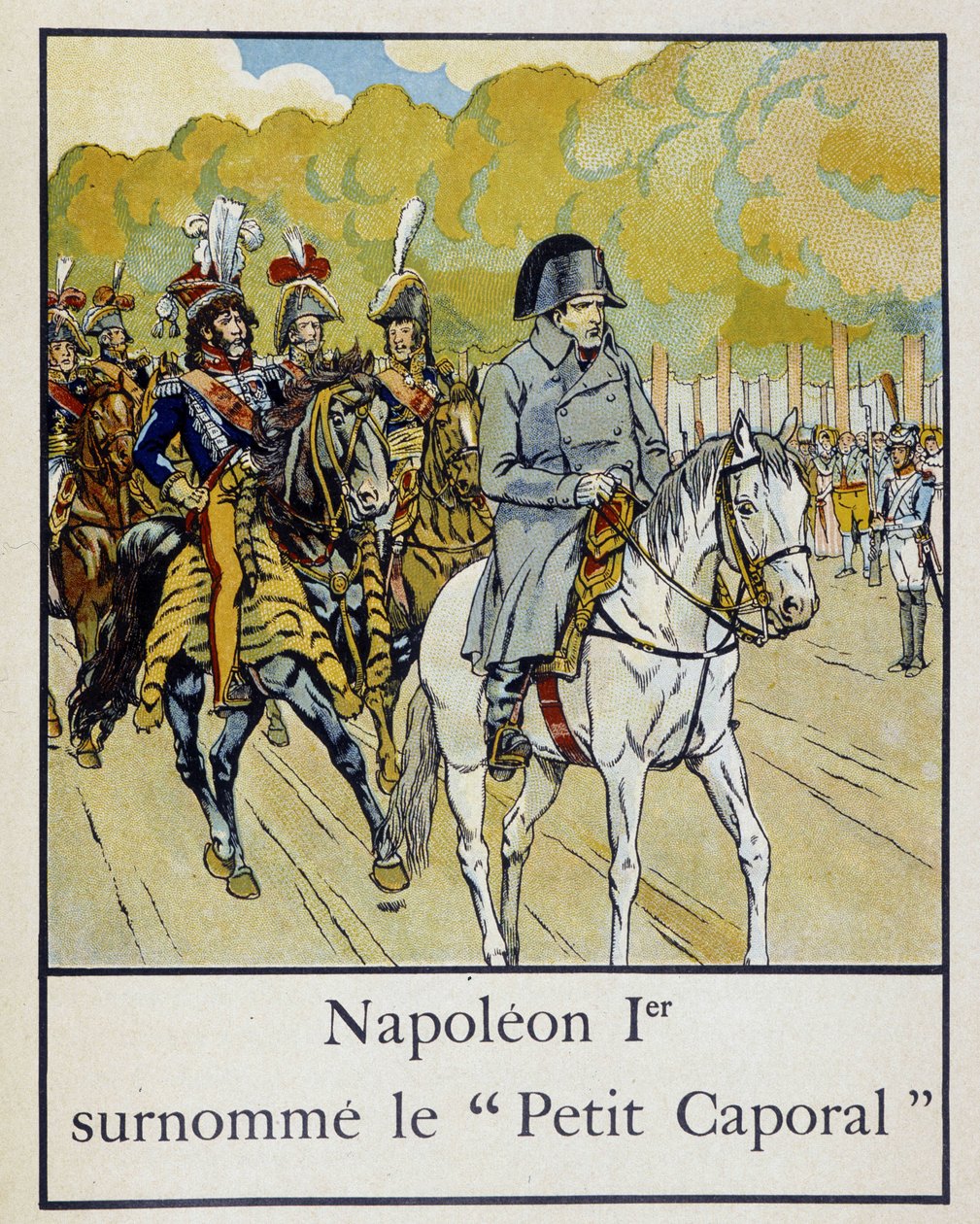 Napoléon 1er surnommé le "Petit Caporal" - dans "Petite histoire de France" par Jacques Bainville, ill. par Job, éd. Mane - pseudonym for Onfray de Breville Jacques Job