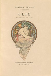 Clio - Alphonse Marie Mucha and Anatole France