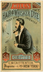 Hills Hair & Whisker Dye, Best Ever Invented, C.N. Crittenton, Propriétaire, New York. Carte de commerce, recto. - American School