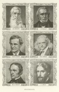Historiens, George Bancroft, T B Macauley, Francis Parkman, Theodor Mommsen, William H Prescott, J L Motley - American School