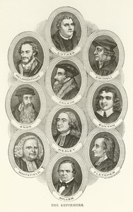 Les Réformateurs, Luther, Melanchthon, Zwingli, Calvin, Knox, Bunyan, Wesley, Whitefield, Fletcher, Miller - American School