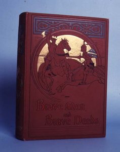Hommes courageux et actes courageux, par M B Synge, publié par Thomas Nelson and Sons, Londres, 1898