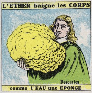 Éther (matériel) : René Descartes (1596-1650) découvre que l