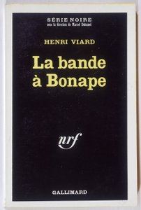 La bande à Bonape. Roman par Henri Viard, coll. Série Noire NRF, Gallimard - Anonymous Anonymous