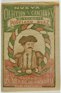 Un nouveau recueil de chansons pour le brave Ponciano Diaz (Nouveau recueil de chansons pour le brave Ponciano Diaz) - Antonio Vanegas Arroyo