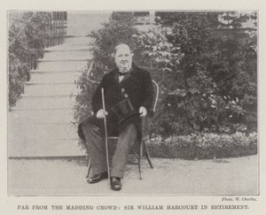 Loin de la foule déchaînée, Sir William Harcourt en retraite