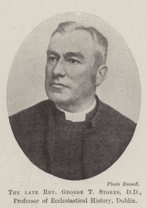 Le défunt révérend George T Stokes, DD, professeur d
