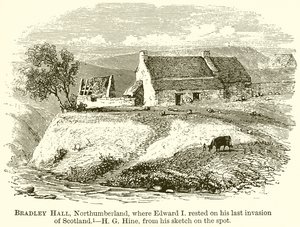 Bradley Hall, Northumberland, où Édouard Ier s