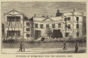 Effondrement des maisons construites sur les catacombes, Paris