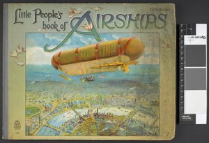 Couverture montrant un dirigeable. Livre des petits sur les dirigeables. Londres : Ernest Nister, [1912] - English School