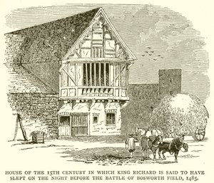 Maison du XVe siècle où le roi Richard aurait dormi la nuit avant la bataille de Bosworth Field, 1485