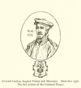 Richard Grafton, imprimeur et historien anglais, décédé après 1572, le premier imprimeur du Livre de la prière commune - English School