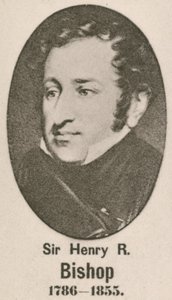 Sir Henry Rowley Bishop - English School