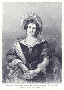 La Duchesse de Kent, Mère de Sa Majesté, née en 1786, décédée en 1861