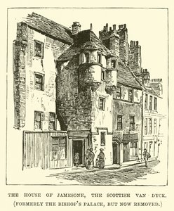 La Maison de Jamesone, le Van Dyck écossais, anciennement le Palais des Évêques, mais maintenant démolie - English School