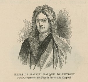 Les Huguenots en Angleterre : Henri de Massue, marquis de Ruvigny, premier gouverneur de l