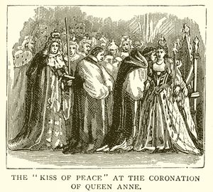 Le baiser de paix lors du couronnement de la reine Anne