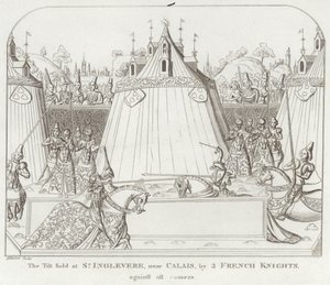 Le champ de joute à St. Inglevere, près de Calais, par 3 chevaliers français, contre tous les venus