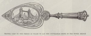 Truelle utilisée par le prince de Galles pour poser la première pierre du Tower Bridge - English School