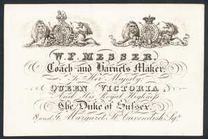 Carte de visite de W F Messer, fabricant de carrosses et de harnais pour Sa Majesté la Reine Victoria et le Duc de Sussex - English School