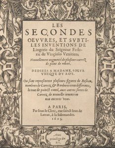 Les Secondes Œuvres, et Subtiles Inventions De Lingerie du Seigneur Federic de Vinciolo V..., 1603 - Federico de Vinciolo