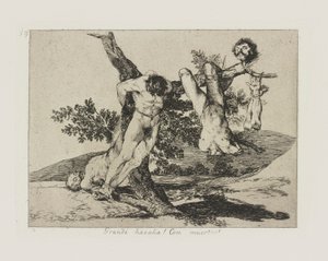 Grande hazaña! Con muertos!, pl. 39 de la série Los desastres de la guerra - Francisco de Goya