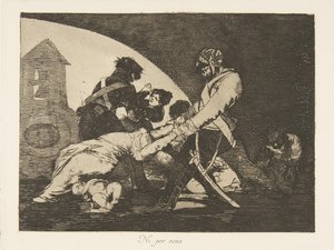 Planche 11 des Désastres de la guerre : Ni l