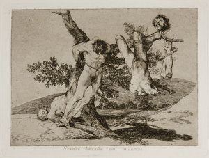 Grande hazaña! Con muertos! Un exploit héroïque! Avec des morts! Planche 39 de Les Désastres de la guerre - Francisco de Goya