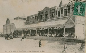 Calais, Le Casino, Le Restaurant. Carte postale envoyée le 14 août 1913. - French Photographer