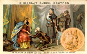 Publicité chromolithographique des chocolats Guérin Boutron, Robert II dit Le Pieux roi des Francs de 996 à 1031 Le roi aime nourrir les pauvres - French School