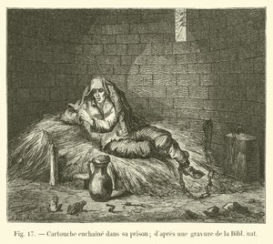 Cartouche enchaîné dans sa prison; d